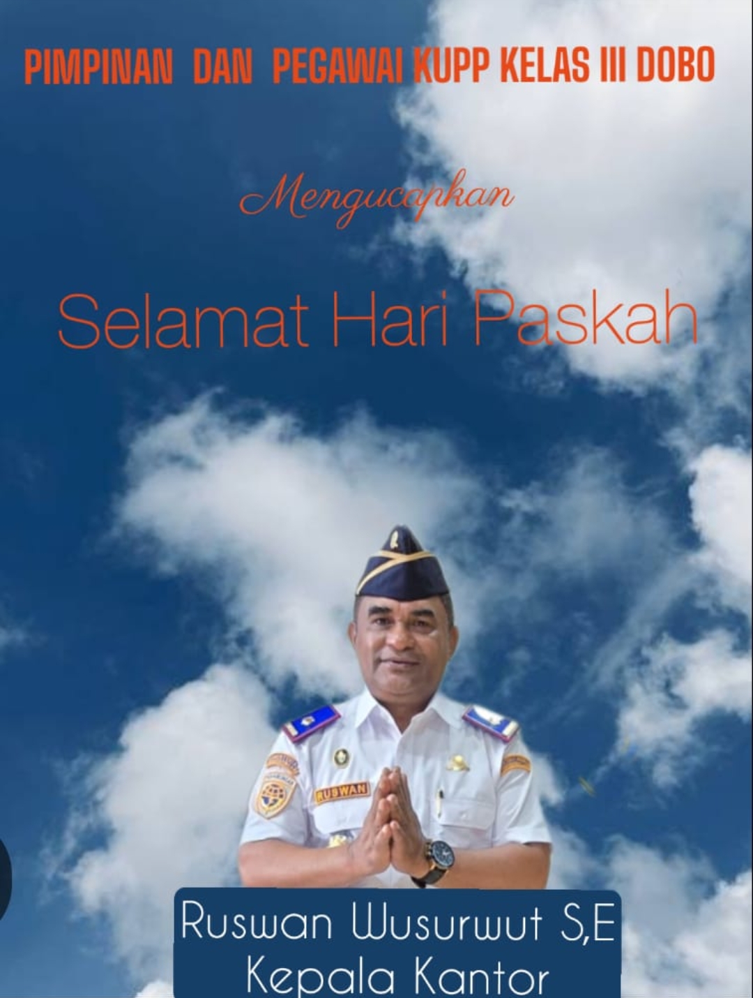 Pimpinan Dan Pegawai KUPP Kelas lll Dobo Mengucapkan Selamat Hari Paskah